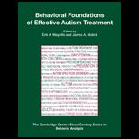 Behavioral Foundations of Effective Autism Treatment