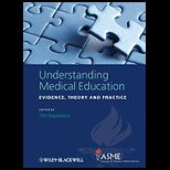 Understanding Medical Education Evidence, Theory and Practice