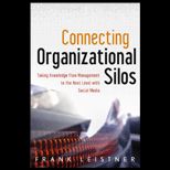 Connecting Organizational Silos Taking Knowledge Flow Management to the Next Level with Social Media