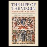 Life of the Virgin Maximus the Confessor
