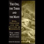 One, the Three, and the Many  God, Creation, and the Culture of Modernity