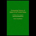 Competing Visions of Islam in the United States