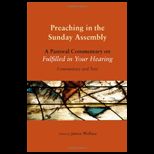 Preaching in the Sunday Assembly A Pastoral Commentary on Fulfilled in Your Hearing