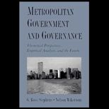 Metropolitan Government and Governance  Theoretical Perspectives, Empirical Analysis, and the Future