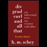 Div, Grad, Curl and All That  An Informal Text on Vector Analysis