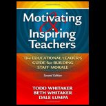 Motivating and Inspiring Teachers The Educational Leaders Guide for Building Staff Morale