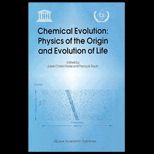 Chemical Evolution   Physics of the Origin and Evolution of Life  Proceedings of the Fourth Trieste Conference on Chemical Evolution, Trieste, Italy 4 8 September 1995