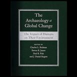 Archaeology of Global Change  The Impact of Humans on Their Environment
