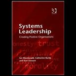 Systems Leadership Creating Positive Organisations