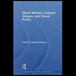 Black Women Cultural Images and Social Policy