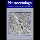 Neurocytology  Fine Structure of Neurons, Nerve Processes, and Neuroglial Cells