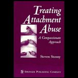 Treating Attachment Abuse  A Compassionate Approach