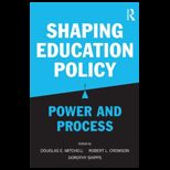 Shaping Education Policy Power and Process