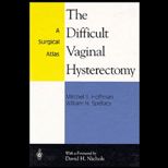 Difficult Vaginal Hysterectomy  A Surgical Atlas