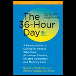 36 Hour Day  A Family Guide to Caring for People Who Have Alzheimer Disease, Related Dementias, and Memory Loss (Cloth)