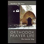 Orthodox Prayer Life The Interior Way