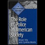 Role of Police in American Society A Documentary History