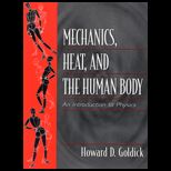 Mechanics, Heat, and the Human Body  An Introduction to Physics
