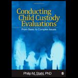 Conducting Child Custody Evaluations From Basic to Complex Issues