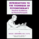 Introduction to the Technique of Psychotherapy Practice Guidelines for Psychotherapists