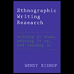 Ethnographic Writing Research  Writing It Down, Writing It Up, and Reading It