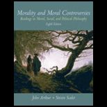 Morality and Moral Controversies  Readings in Moral, Social and Political Philosophy