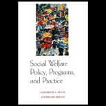 Social Welfare Policy, Programs, and Practice