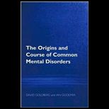 Origins and Course of Common Mental