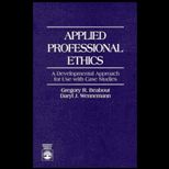 Applied Professional Ethics  A Developmental Approach for Use with Case Studies