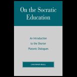 On the Socratic Education  Introduction to the Shorter Platonic Dialogues