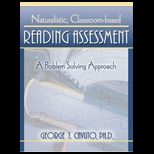 Naturalistic, Classroom Based Reading Assessment  A Problem Solving Approach