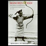 Manchus and Han  Ethnic Relations and Political Power in Late Qing and Early Republican China, 1861 1928