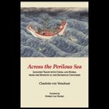 Across the Perilous Sea  Japanese Trade with China and Korea from the Seventh to the Sixteenth Centuries