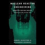 Nuclear Reactor Engineering, Volume I