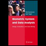 Biometric System and Data Analysis Design, Evaluation, and Data Mining