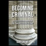 Becoming Criminal The Socio Cultural Origins of Law, Transgression, and Deviance