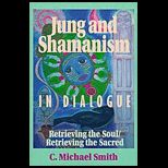 Jung and Shamanism in Dialogue
