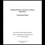 Stepping Stones to the Future of Space Exploration  A Workshop Report