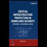 Critical Infrastructure Protection in Homeland Security  Defending a Networked Nation