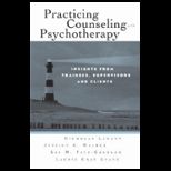 Practicing Counseling and Psychotherapy  Insights from Trainees, Supervisors, and Clients