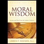 Moral Wisdom  Lessons and Texts from the Catholic Tradition