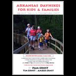 Arkansas Dayhikes for Kids and Families 105 Easy Trails in the Natural Stat