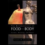 Anthropology of Food and Body  Gender, Meaning and Power