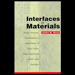 Interfaces in Materials  Atomic Structure, Thermodynamics and Kinetics of Solid Vapor, Solid Liquid and Solid Solid Interfaces