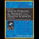 How to Write, Publish and Present in the Health Sciences