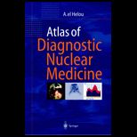 Atlas of Diagnostic Nuclear Medicine