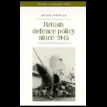 British Defence Policy Since 1945