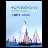 Macroeconomics  Policy and Practice   MyEconLab