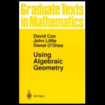 Using Algebraic Geometry (Graduate Texts in Mathematics, 185)