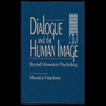 Dialogue and the Human Image  Beyond Humanistic Psychology